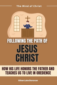 Following the Path of Jesus Christ
