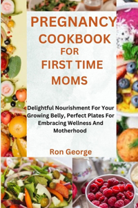 Pregnancy Cookbook for First Time Moms