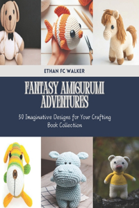 Fantasy Amigurumi Adventures
