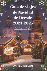 Guía de viajes de Navidad de Dresde 2024-2025