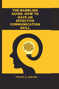 babbling Guide: How To Have An Effective Communication skill