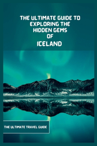 Iceland Travel Guide 2024