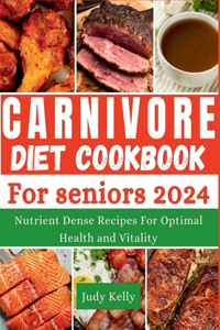 Carnivore Diet Cookbook for Seniors