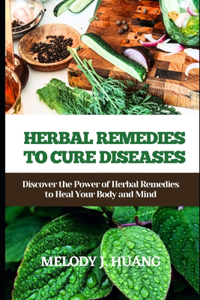 Herbal remedies to cure diseases