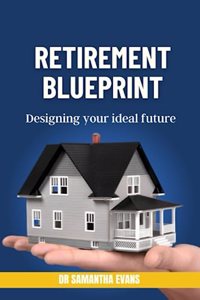 Retirement blueprint: Designing your ideal future