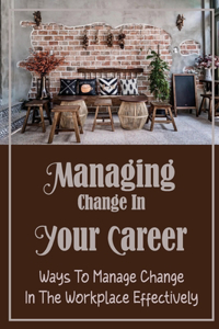 Managing Change In Your Career