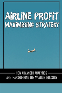 Airline Profit Maximising Strategy