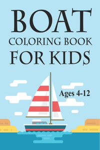 Boat Coloring Book For Kids Ages 4-12