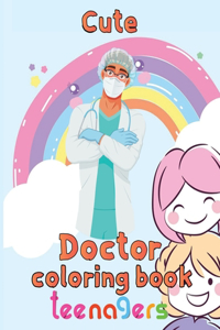 Cute Doctor Coloring Book Teenagers
