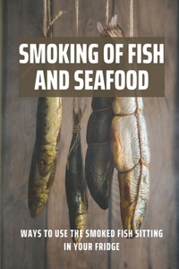 Smoking Of Fish And Seafood