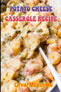 Potato Cheese Casserole Recipe