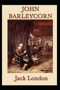 John Barleycorn Annotated