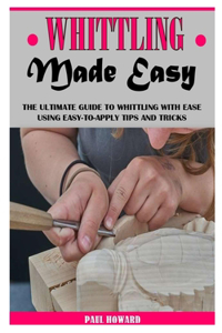 Whittling Made Easy