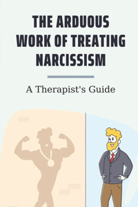 Arduous Work Of Treating Narcissism