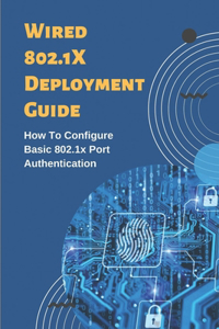 Wired 802.1X Deployment Guide