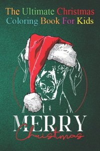 The Ultimate Christmas Coloring Book for Kids