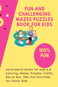 Fun and Challenging Mazes Puzzles book for kids