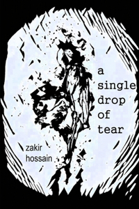 Single Drop of Tear: Poetry born during the pandemic