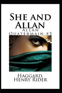 She and Allan(Allan Quatermain #5) Annotated