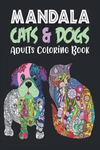 MANDALA CATS & DOGS Adults Coloring Book