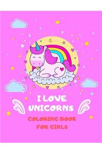 I Love Unicorns Coloring Book for Girls: Jumbo Magical Coloring Book for Toddlers
