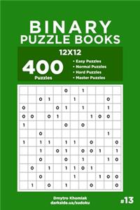 Binary Puzzle Books - 400 Easy to Master Puzzles 12x12 (Volume 13)