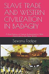 Slave Trade and Western Civilization in Badagry