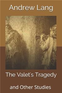 The Valet's Tragedy: and Other Studies