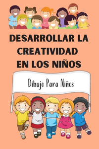 Desarrollar la Creatividad en los Niños
