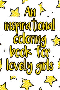 An inspirational coloring book for lovely girls