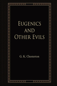 Eugenics and Other Evils (Annotated)