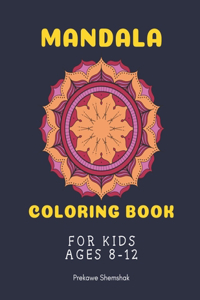 Mandala Coloring Book for Kids Ages 8-12