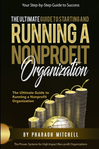Ultimate Guide To Starting and Running a Nonprofit Organization