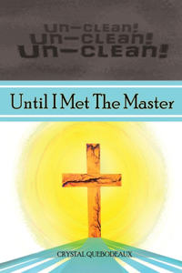 Unclean! Unclean! Unclean! Until I Met the Master