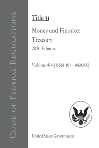 Code of Federal Regulations Title 31 Money and Finance