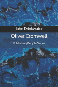 Oliver Cromwell - Publishing People Series