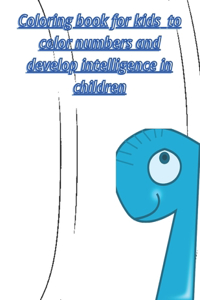 Coloring book for kids to color numbers and develop intelligence in children