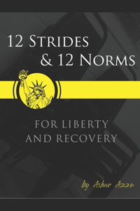 12 Strides & 12 Norms For Liberty & Recovery