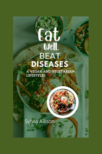 Eat Well, Beat Diseases