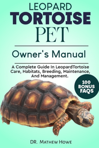 Leopard Tortoise Pet Owner's Manual