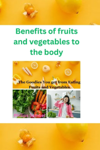 Benefits of fruits and vegetables to the body
