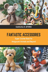 Fantastic Accessories