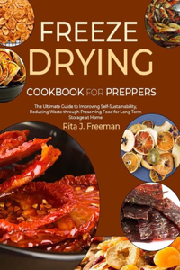 Freeze Drying Cookbook for Preppers