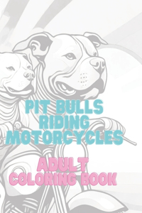 Pit Bulls Riding Motorcycles