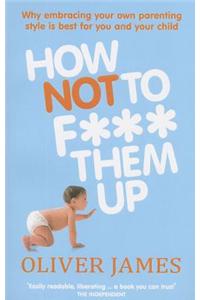 How Not to F*** Them Up