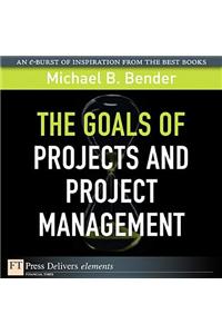 Goals of Projects and Project Management, The