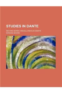 Studies in Dante; Second Series Miscellaneous Essays