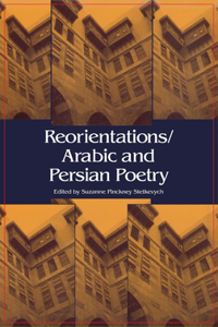 Reorientations/Arabic and Persian Poetry