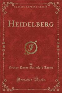 Heidelberg (Classic Reprint)