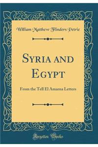 Syria and Egypt: From the Tell El Amarna Letters (Classic Reprint)